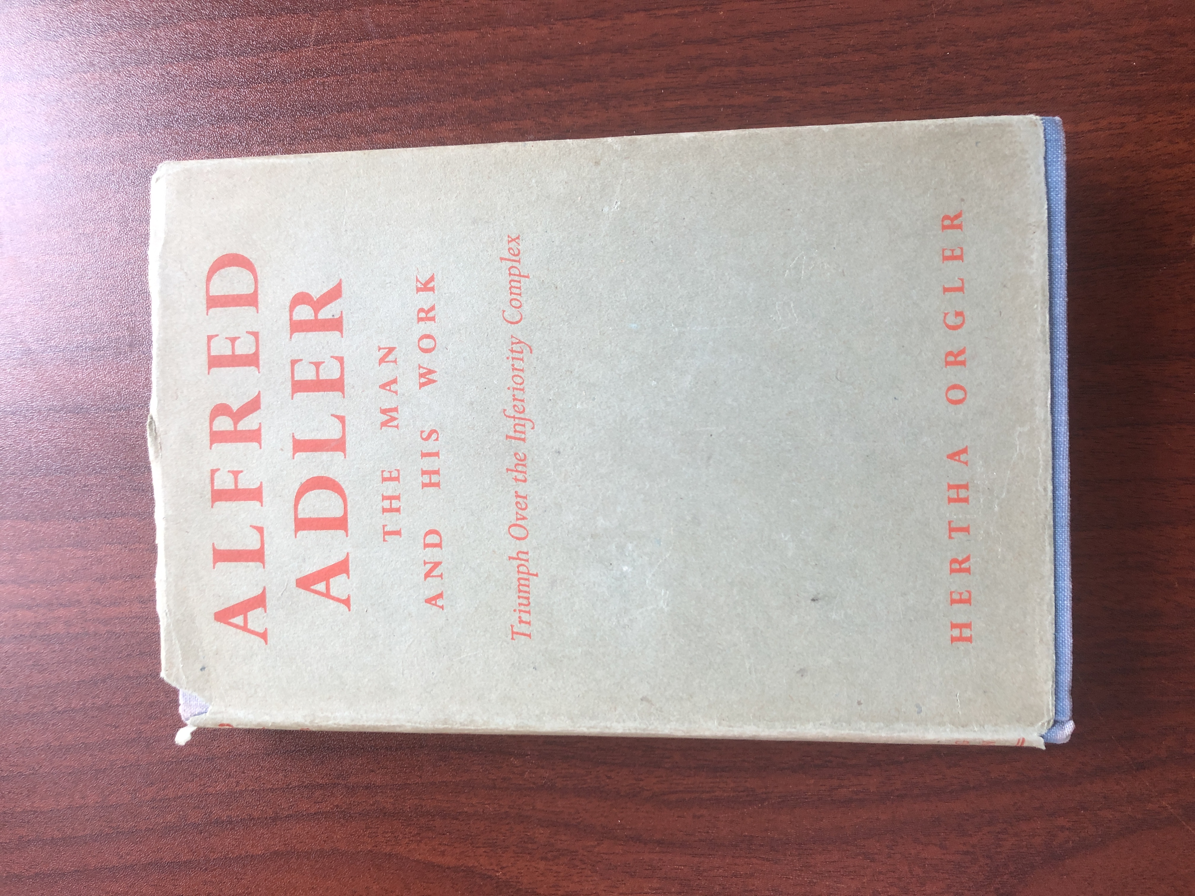 Image for "Alfred Adler, the Man and His Work: Triumph Over the Inferiority Complex"