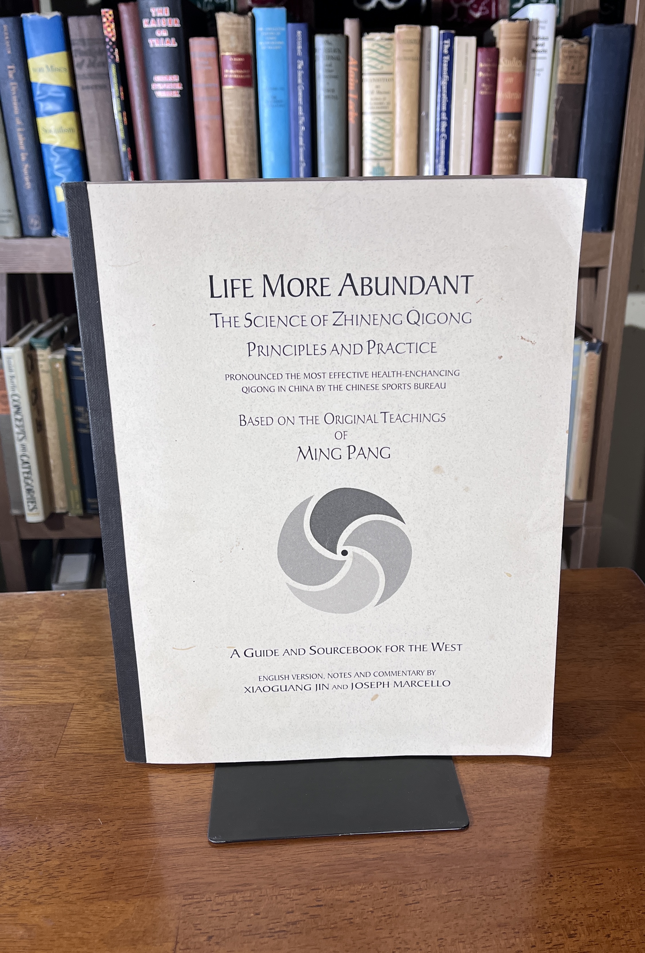 Image for "Life More Abundant: The Science of Zhineng Qigong, Principles and Practice : Based on the Original Teachings of Ming Pang : a Guide and Sourcebook for the West"