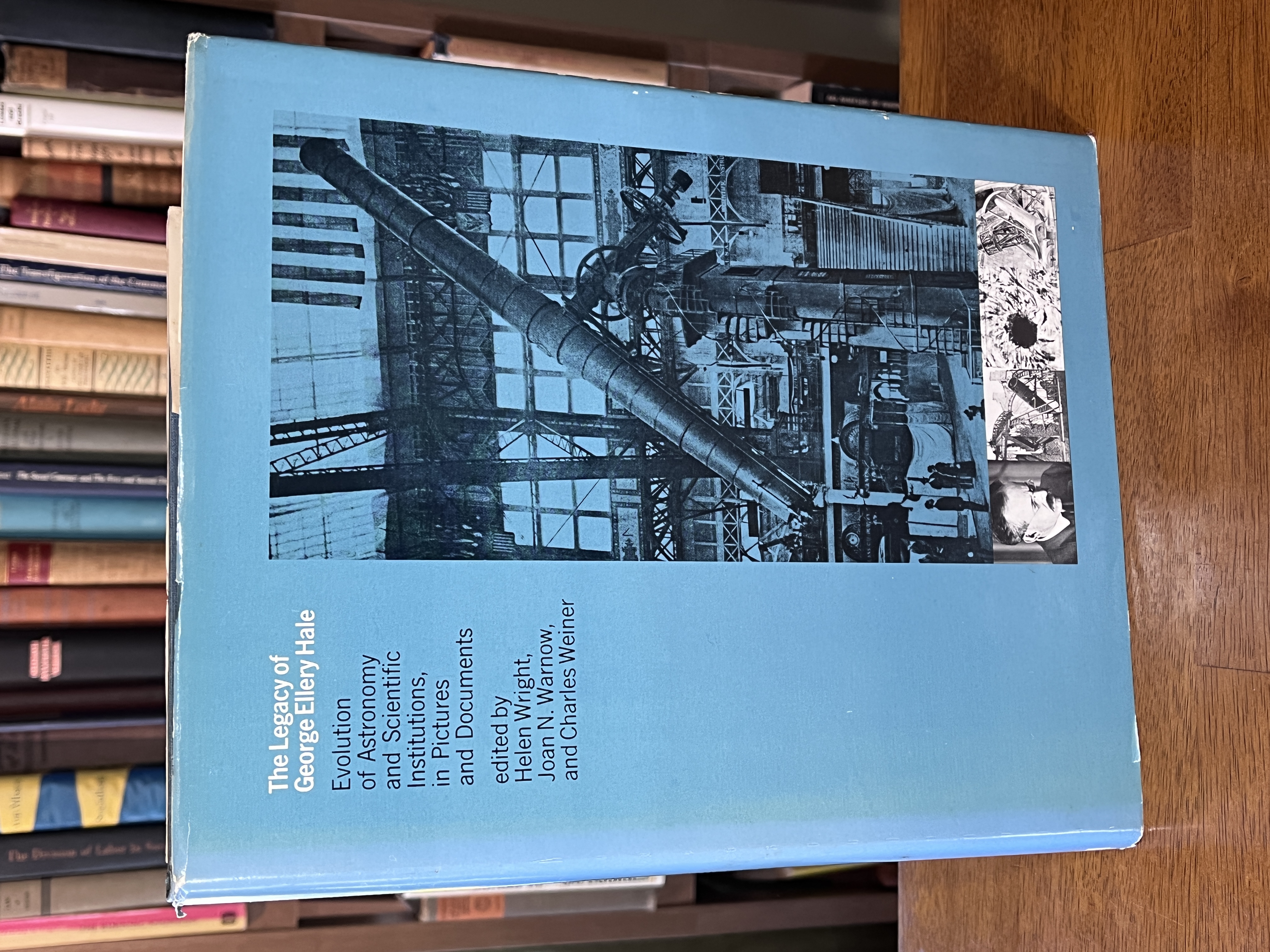 Image for "The Legacy of George Ellery Hale: Evolution of Astronomy and Scientific Institutions, in Pictures and Documents"