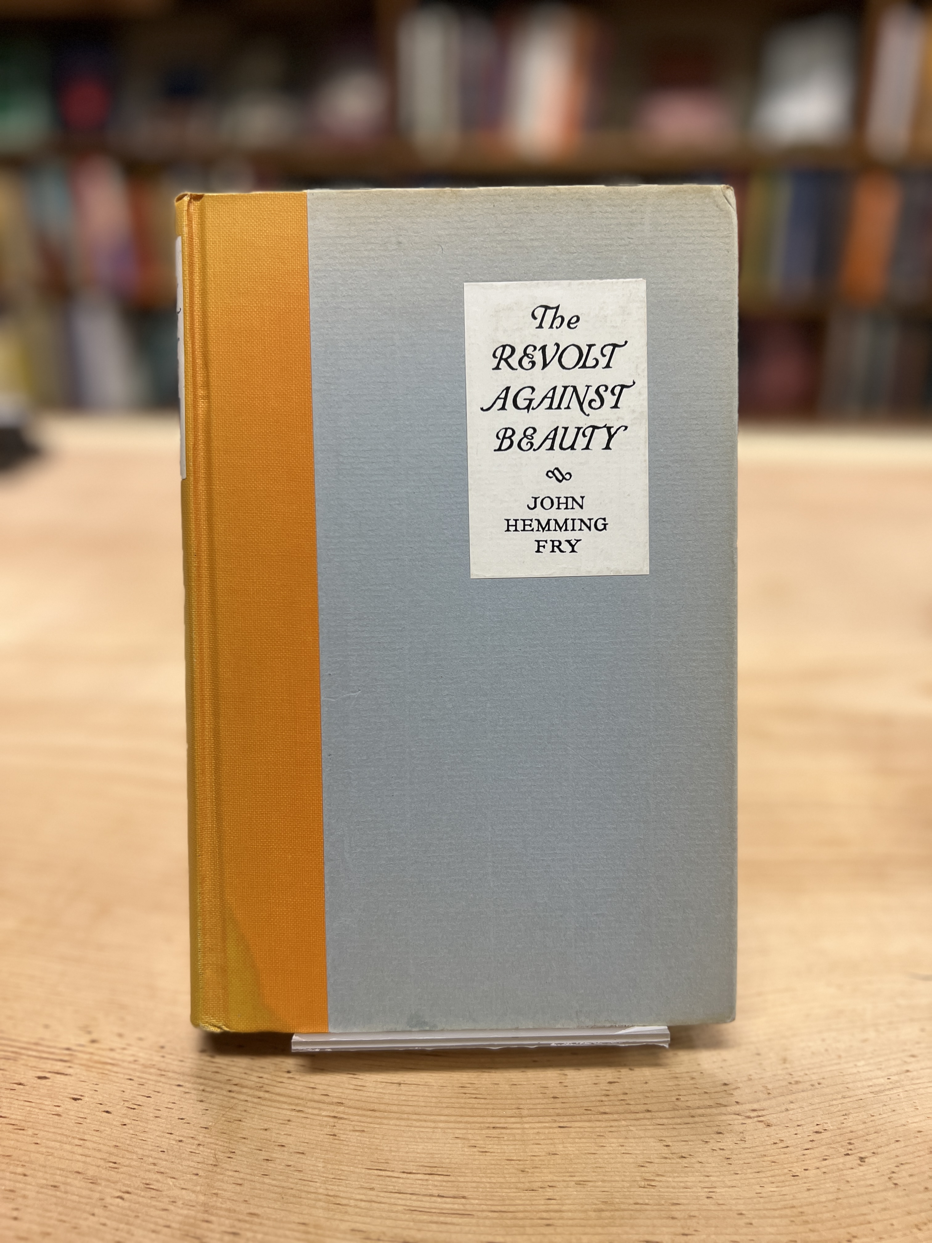 Image for The Revolt Against Beauty: The Source and Genesis of Modernistic Art