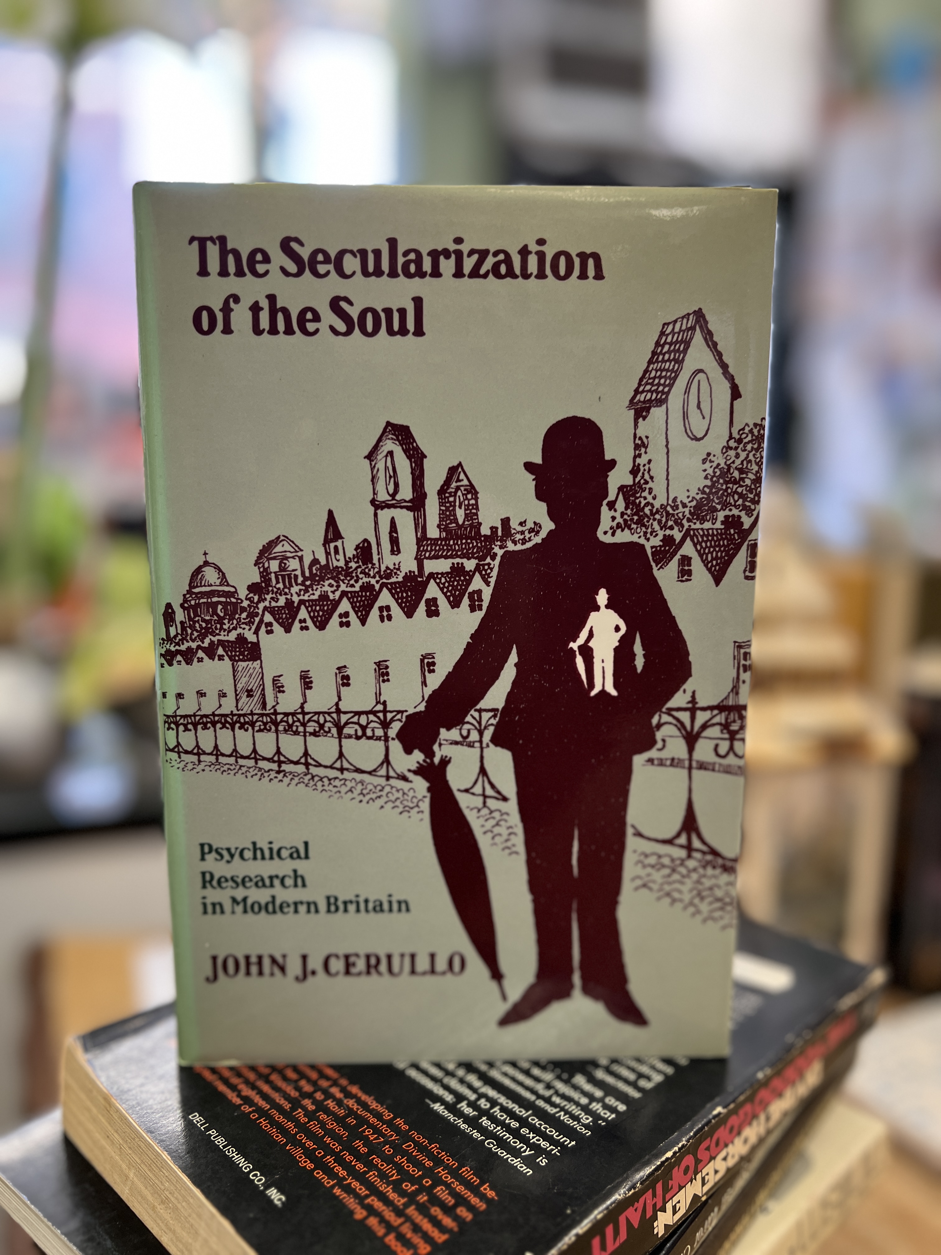 The Secularization of the Soul: Psychical Research in Modern Britain