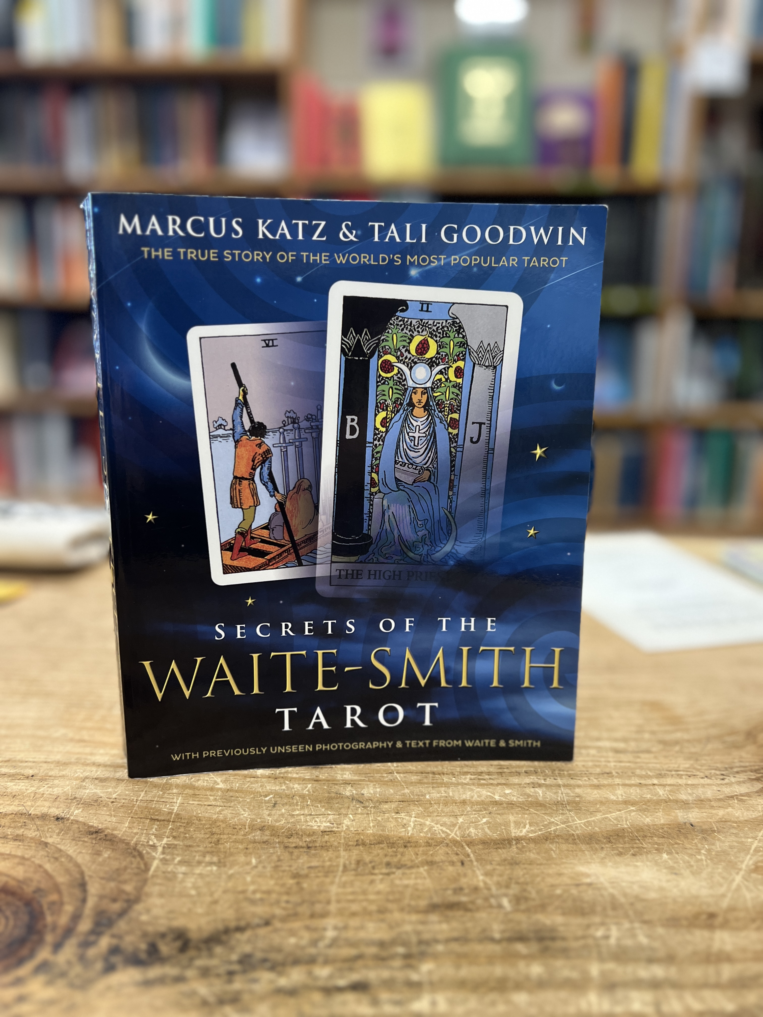 Secrets of the Waite-Smith Tarot: The True Story of the World's Most Popular Tarot