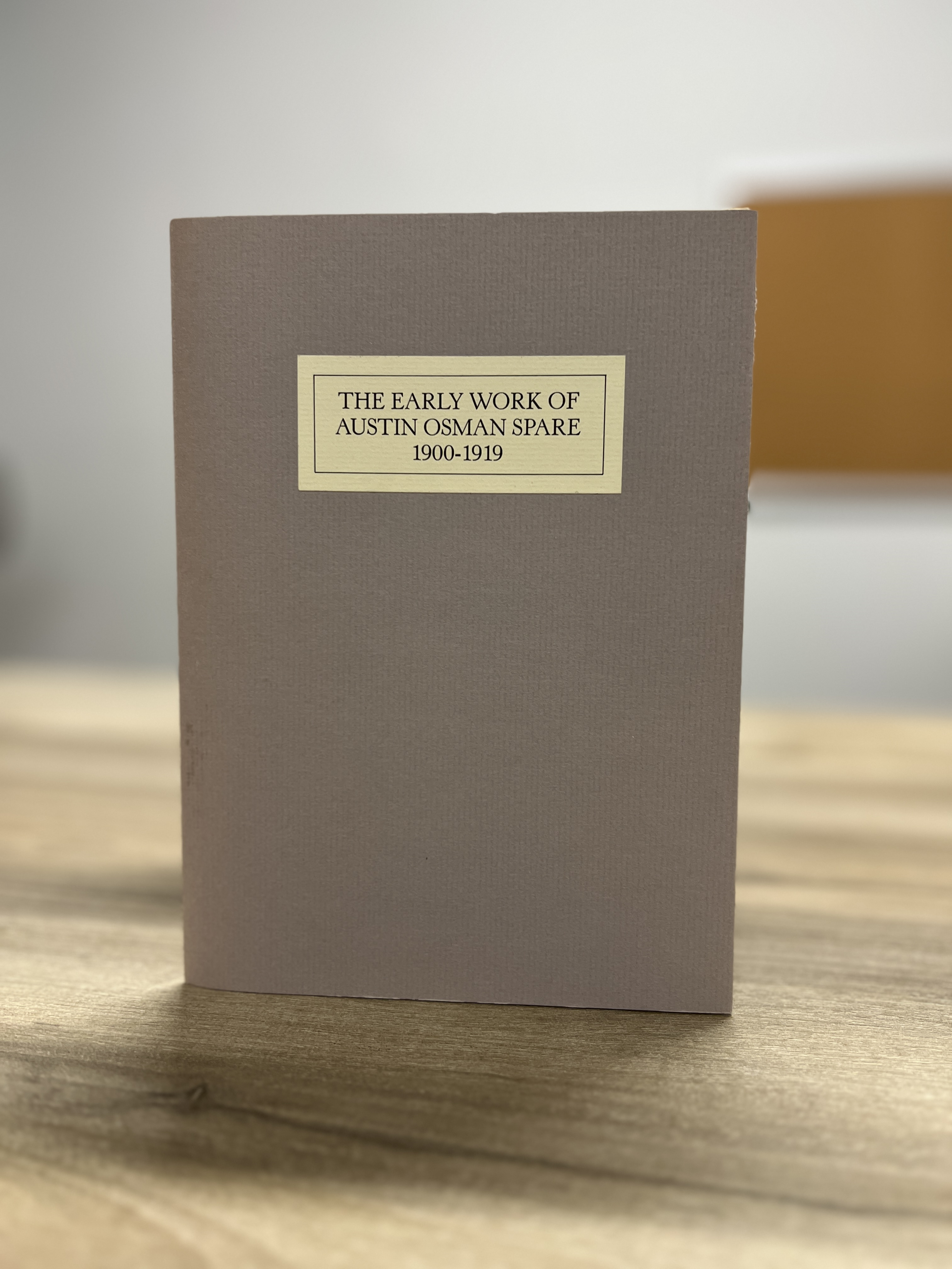 The Early Work of Austin Osman Spare / The Later Work of Austin Osman Spare Two Volumes