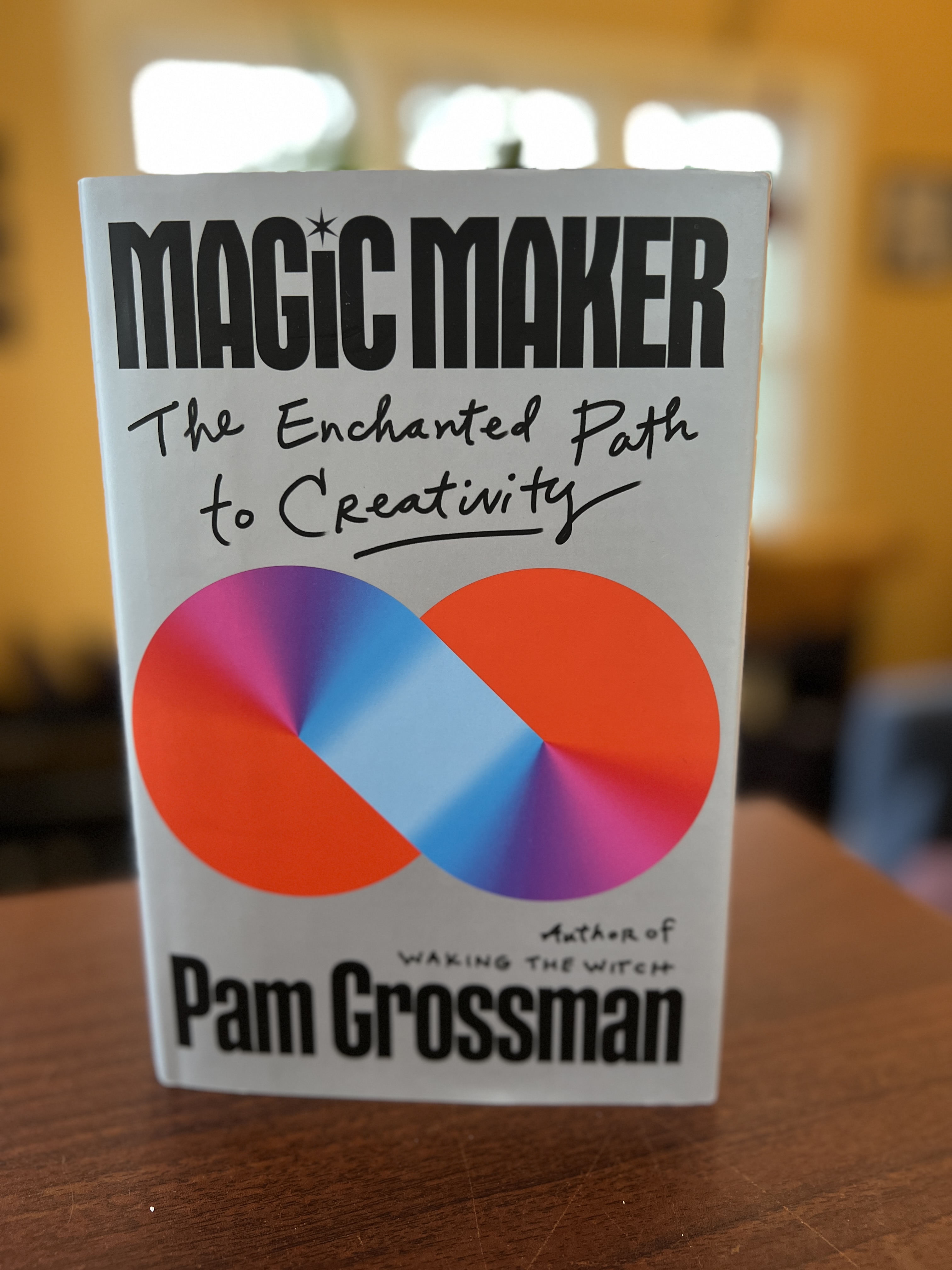 Magic Maker: The Enchanted Path to Creativity SIGNED