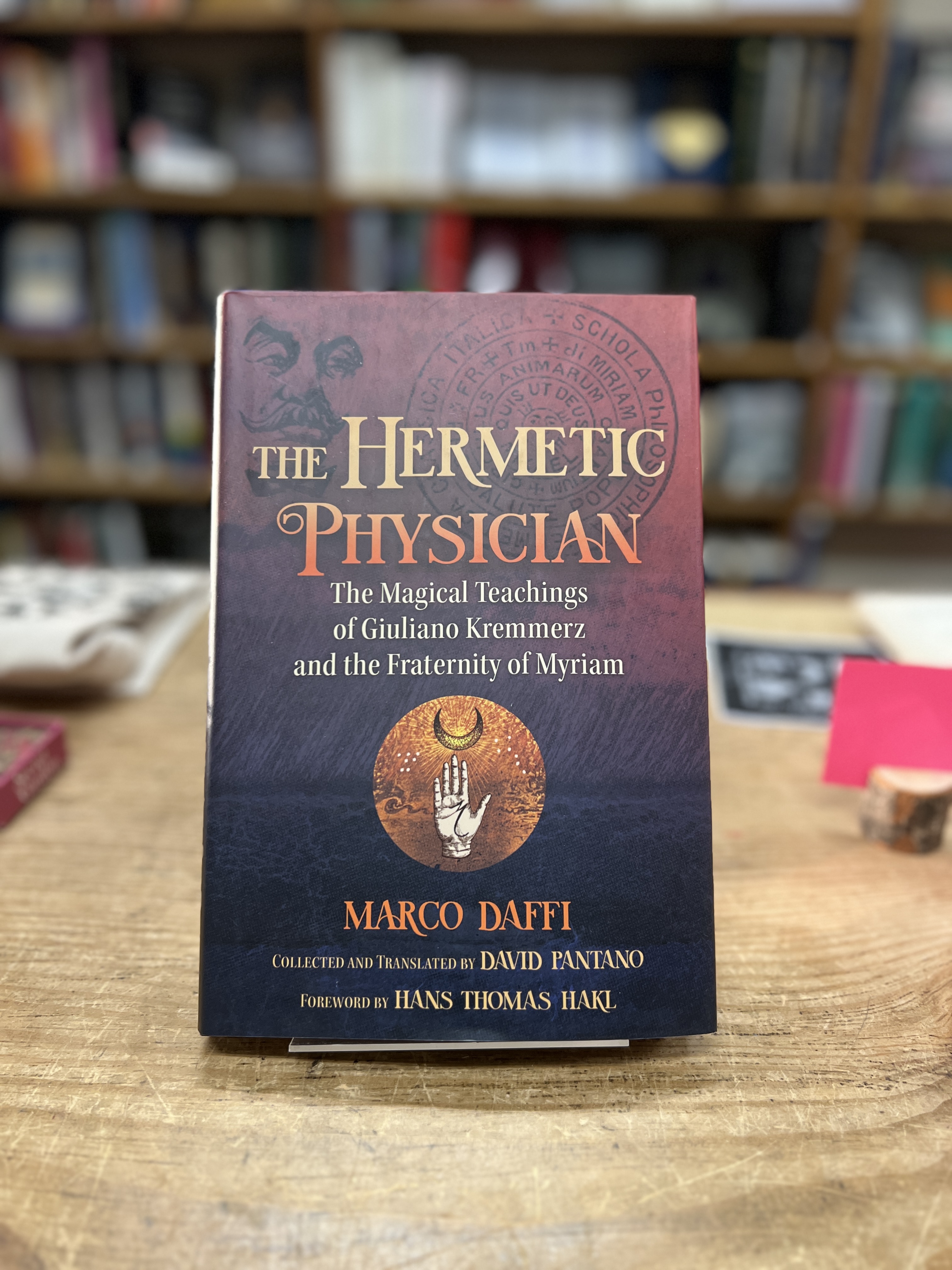 The Hermetic Physician: The Magical Teachings of Giuliano Kremmerz and the Fraternity of Myriam