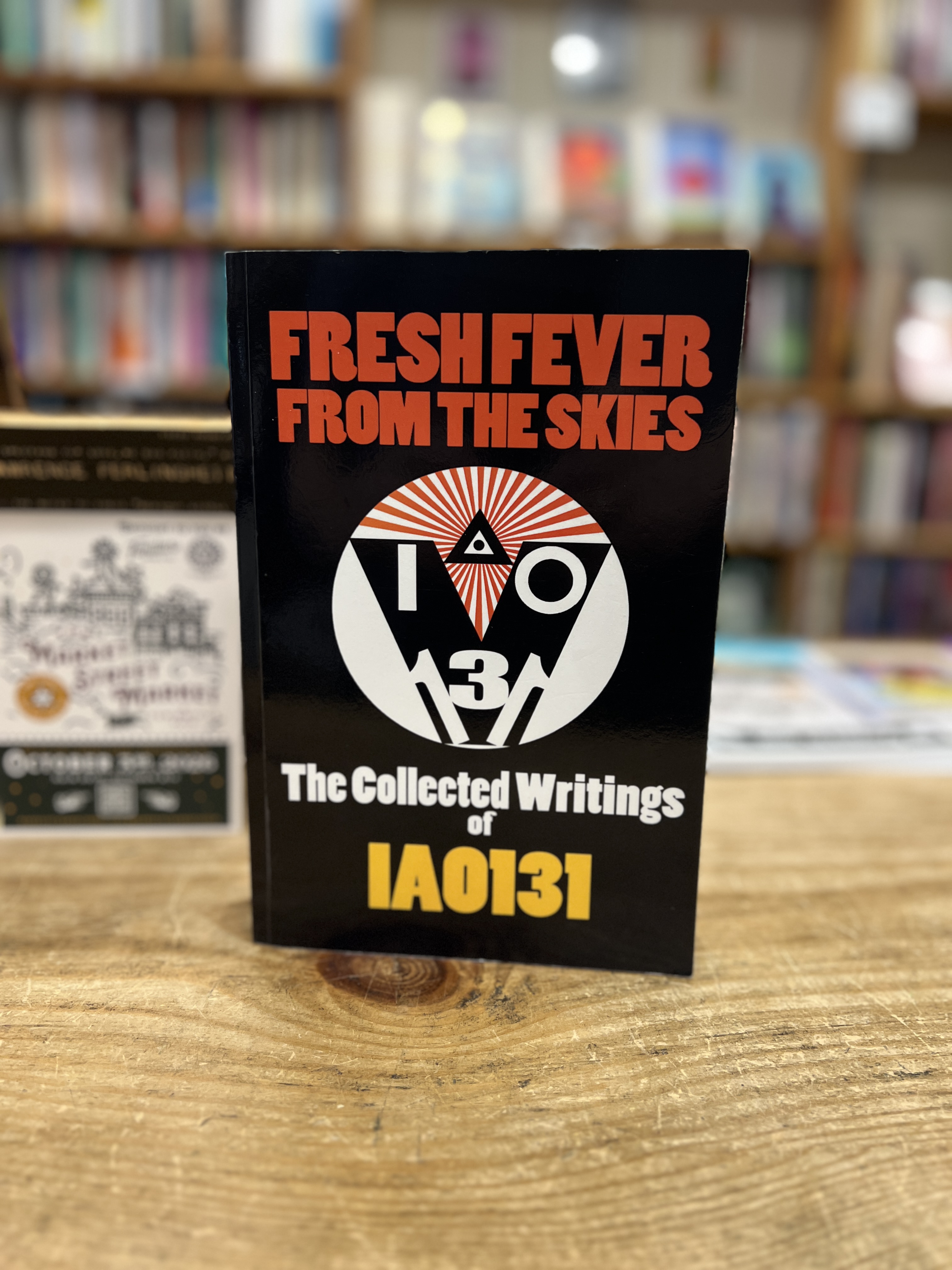 Fresh Fever from the Skies: The Collected Writings of IA0131